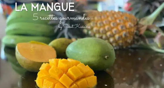 La Mangue, 5 recettes gourmandes