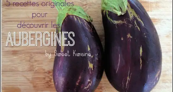 Les 5 recettes originales pour découvrir les aubergines