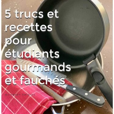 5 trucs et recettes pour étudiants gourmands et fauchés